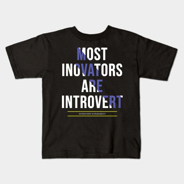 Most inovator are introvert Kids T-Shirt by solidarity in diversity